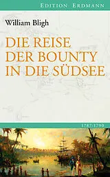 Fester Einband Die Reise der Bounty in die Südsee von William Bligh