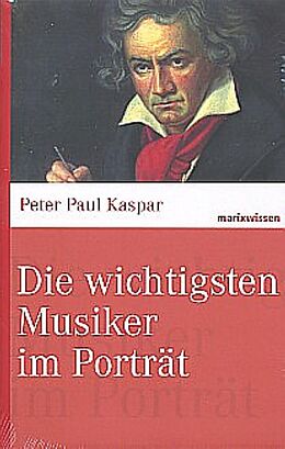 Fester Einband Die wichtigsten Musiker im Portrait von Peter Paul Kaspar
