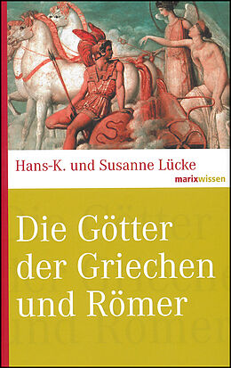 Fester Einband Die Götter der Griechen und Römer von Hans-K. Lücke, Susanne Lücke