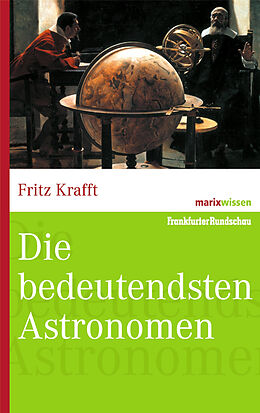 Fester Einband Die bedeutendsten Astronomen von Fritz Krafft