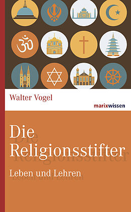 Fester Einband Die Religionsstifter von Walter Vogel