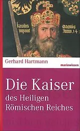 Fester Einband Die Kaiser des Heiligen Römischen Reiches von Gerhard Hartmann