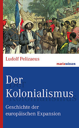 Fester Einband Der Kolonialismus von Ludolf Pelizaeus