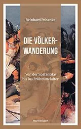 Fester Einband Die Völkerwanderung von Reinhard Pohanka