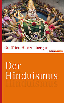 Fester Einband Der Hinduismus von Gottfried Hierzenberger