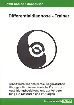 Kartonierter Einband Differentialdiagnose - Trainer / Arbeitsbuch mit differentialdiagnostischen Übungen von Claudia Stahl-Kadlec, Hubert Donhauser