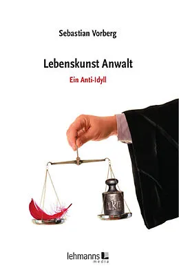 E-Book (epub) Lebenskunst Anwalt von Sebastian Vorberg