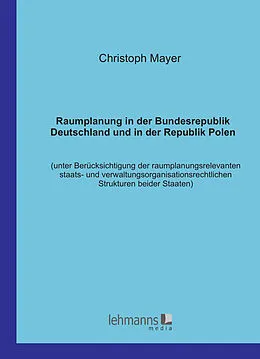 E-Book (pdf) Raumplanung in der Bundesrepublik Deutschland und in der Republik Polen von Christoph Mayer
