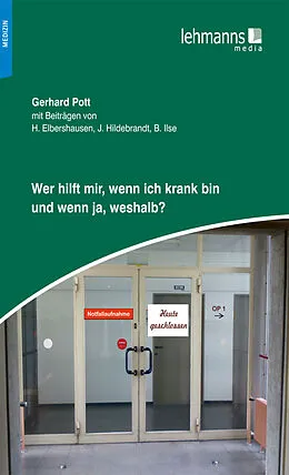 E-Book (pdf) Wer Hilft mir, wenn ich krank bin und wenn ja, weshalb? von Gerhard Pott