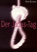 E-Book (epub) Der Judas-Tag von Peter Brunner