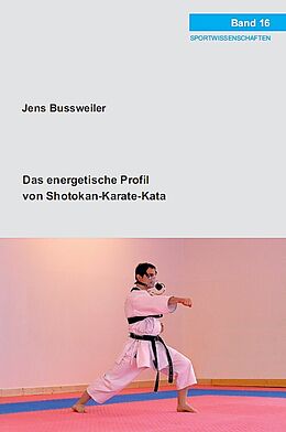 Kartonierter Einband Das energetische Profil von Shotokan-Karate-Kata von Jens Bussweiler