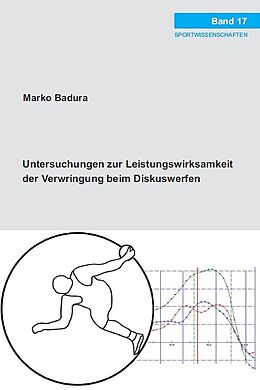 Kartonierter Einband Untersuchungen zur Leistungswirksamkeit der Verwringung beim Diskuswerfen von Marko Badura