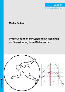 E-Book (pdf) Untersuchungen zur Leistungswirksamkeit der Verwringung beim Diskuswerfen von Marko Badura