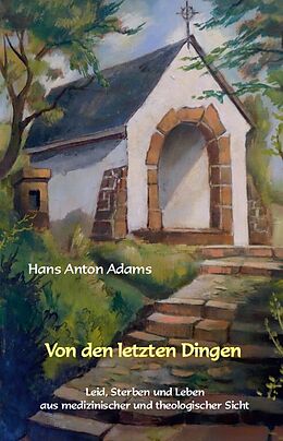 Fester Einband Von den letzten Dingen von Hans Anton Adams