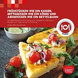 Kartonierter Einband Frühstücken wie ein Kaiser, Mittagessen wie ein König und Abendessen wie ein Bettelmann von Wibke Bein-Wierzbinski