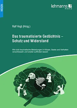 E-Book (epub) Das traumatisierte Gedächtnis  Schutz und Widerstand von Wiebke Bruns, Salina Magdalena Centgraf, Sabine Hampf