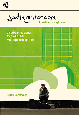 Justin Sandercoe Notenblätter Justinguitar - Songbook für Ukulele (deutsche Ausgabe)