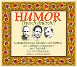 Audio CD (CD/SACD) (CD) Humor: Typisch Deutsch!? von Christian Morgenstern, Kurt Tucholsky, Joachim Ringelnatz