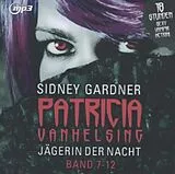 Set mit div. Artikeln (Set) Patricia Vanhelsing - Jägerin der Nacht Band 7-12 von Sidney Gardner