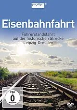 Eisenbahnfahrt-Führerstandsfahrt Leipzig-Dresden DVD