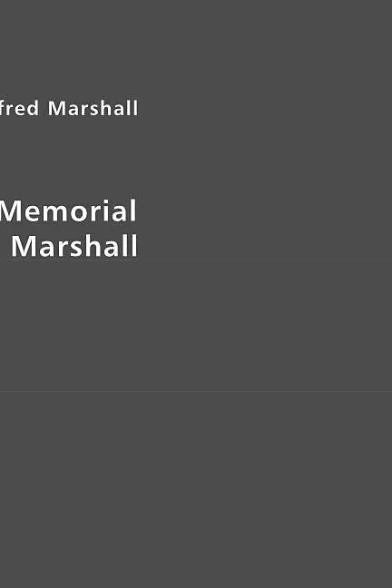 Alfred Marshall: Memorial of Alfred Marshall