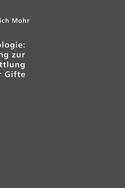 Chemische Toxikologie: Anleitung zur chemischen Ermittlung der Gifte