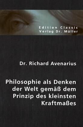Philosophie als Denken der Welt gemäß dem Prinzip des kleinsten Kraftmaßes
