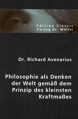 Philosophie als Denken der Welt gemäß dem Prinzip des kleinsten Kraftmaßes