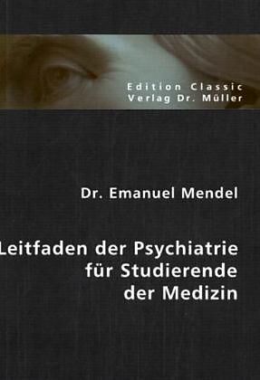 Leitfaden der Psychiatrie für Studierende der Medizin