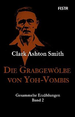 Fester Einband Die Grabgewölbe von Yoh-Vombis von Clark Ashton Smith