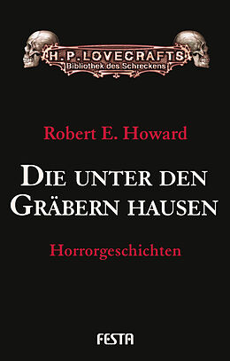 Fester Einband Die unter den Gräbern hausen von Robert E. Howard