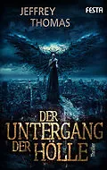 E-Book (epub) Der Untergang der Hölle von Jeffrey Thomas