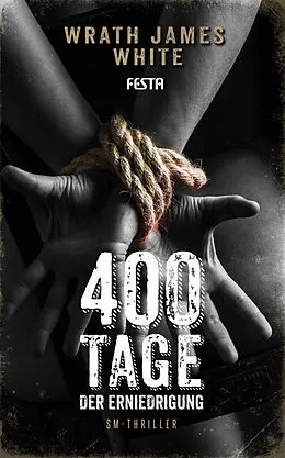 E-Book (epub) 400 Tage der Erniedrigung von Wrath James White