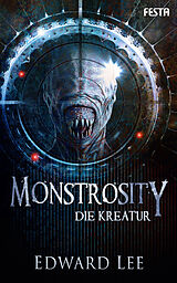 Kartonierter Einband Monstrosity - Die Kreatur von Edward Lee