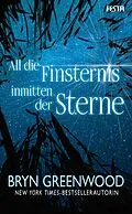 E-Book (epub) All die Finsternis inmitten der Sterne von Bryn Greenwood