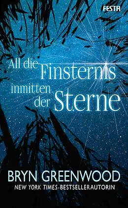 E-Book (epub) All die Finsternis inmitten der Sterne von Bryn Greenwood
