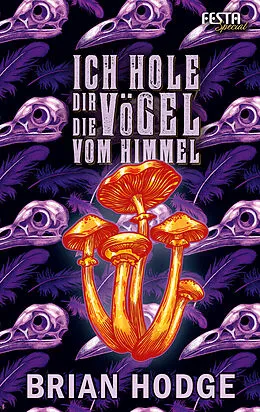 E-Book (epub) Ich hole dir die Vögel vom Himmel von Brian Hodge