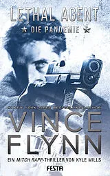 E-Book (epub) LETHAL AGENT - Die Pandemie von Vince Flynn, Kyle Mills