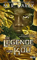 E-Book (epub) Die Legende von Koli - Buch 1: In die Verbannung von M. R. Carey