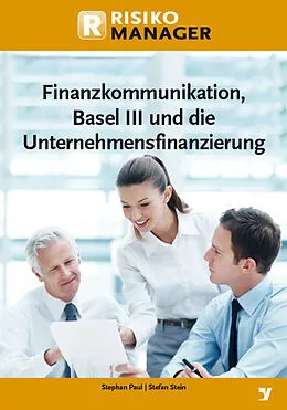 E-Book (pdf) Finanzkommunikation, Basel III und die Unternehmensfinanzierung von Stephan Paul Paul, Stefan Stein