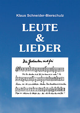 Kartonierter Einband LEUTE &amp; LIEDER von Schneider-Bierschulz Klaus