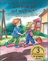 Fester Einband Ich pass gut auf mich auf! Bilderbuch-Sammelband von Julia Volmert, Bärbel Spathelf