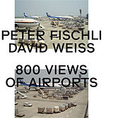 Livre Relié Peter Fischli, David Weiss. 800 Views of Airports de Peter Fischli, David Weiss