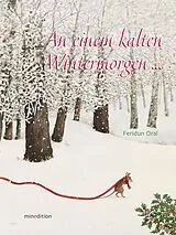 Fester Einband An einem kalten Wintermorgen... von Feridun Oral