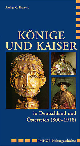 Kartonierter Einband Könige und Kaiser in Deutschland und Österreich (8001918) von Andrea C. Hansert