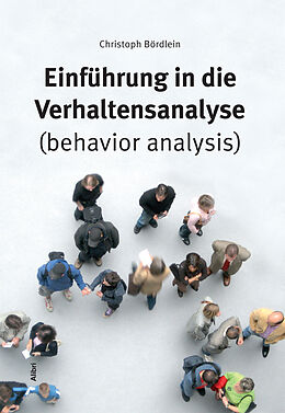 Kartonierter Einband Einführung in die Verhaltensanalyse (behavior analysis) von Christoph Bördlein