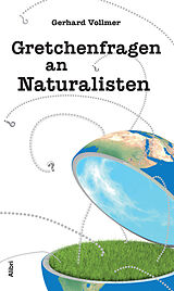 Kartonierter Einband Gretchenfragen an Naturalisten von Gerhard Vollmer