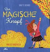 Fester Einband Der magische Knopf von Danette Richards