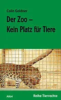 E-Book (epub) Der Zoo  Kein Platz für Tiere von Colin Goldner