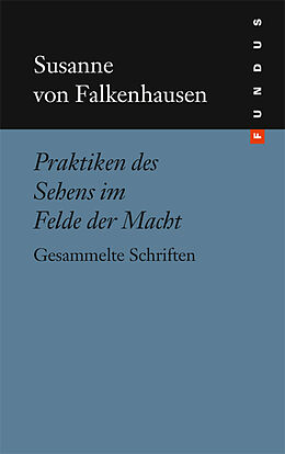 Fester Einband Praktiken des Sehens im Felde der Macht von Susanne von Falkenhausen